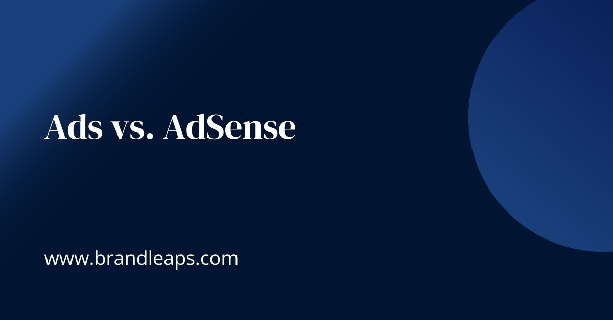 Google Ads vs. AdSense: Which is Right for Your Business in the UAE?