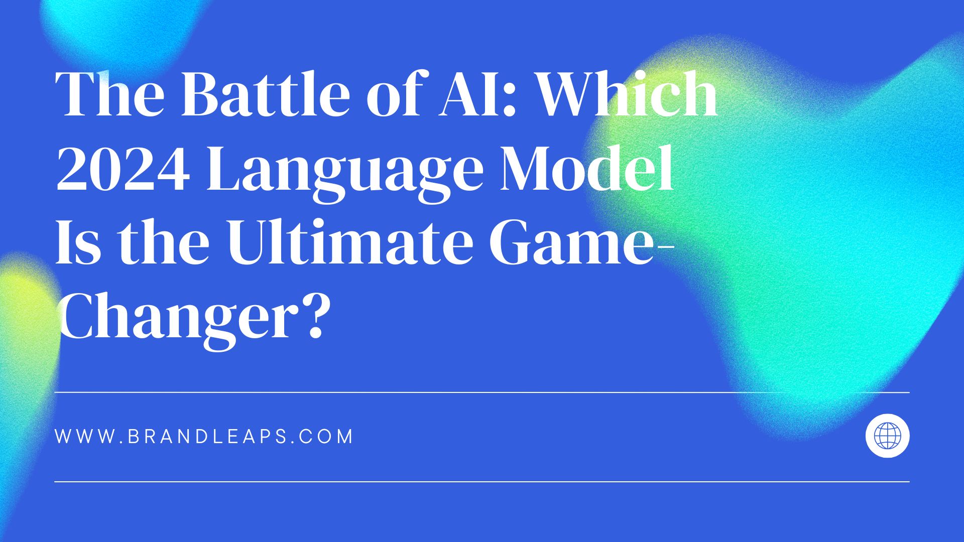 The Best AI Language Model (LLM) of 2024: A Comprehensive Data-Backed Study